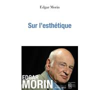 Sur l'esthétique - Edgar Morin - Robert Laffont - broché - Essai