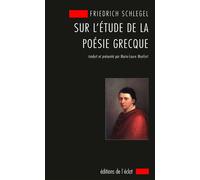 Sur l'etude de la poesie grecque Essai sur la poésie des Anciens Grecs - Friedrich Schlegel - Eclat Eds De L' - broché - Essai
