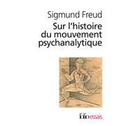 Sigmund Freud – Sur l'histoire du mouvement psychanalytique – Essai – Gallimard Poche