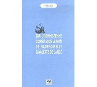 Sur l'homme-femme connu sous le nom de mademoiselle Savalette de Lange - Gérard Herail - Dilecta Eds - broché - Biographie