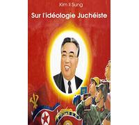 Sur l'idéologie Juchéiste