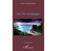 Sur l'île nostalgique - Indran Amirthanayagam - L'harmattan - broché - Poésie
