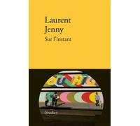 Sur l'instant - Laurent Jenny - Verdier - broché - Roman