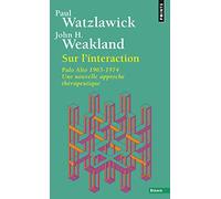 Sur l'interaction, Palo Alto : 1965-1974, une nouvelle approche thérapeutique