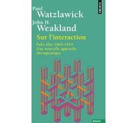 Sur l'interaction Paul Watzlawick (Auteur), John H. Weakland (Auteur)
