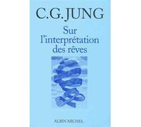 Carl Gustav Jung – Sur l'interprétation des rêves – Trad. Alexandra Tondat – Broché