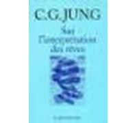 Carl Gustav Jung – Sur l'interprétation des rêves – Trad. Alexandra Tondat – Broché