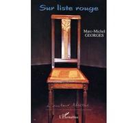 Sur liste rouge - Marc-Michel Georges - L'harmattan - broché - Théâtre