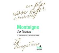 Michel de Montaigne – Sur l'oisiveté et autres essais en français moderne – Gallimard Poche