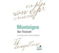 Sur l'oisiveté et autres Essais en français moderne Et autres essais en francais moderne - Michel De Montaigne - Gallimard - Poche - Essai