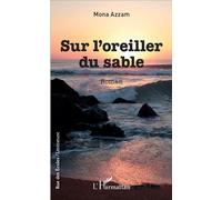 Sur l'oreiller du sable - Mona Azzam - L'harmattan - broché - Roman