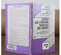 Sur l'origine radicale des choses (1697). La Cause de Dieu, défendue par sa justice, elle-même conciliée avec toutes ses autres perfections et la totalité de ses actions (1710)