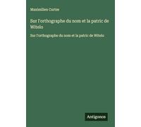 Sur l'orthographe du nom et la patric de Witelo: Sur l'orthographe du nom et la patric de Witelo
