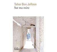 Tahar Ben Jelloun – Sur ma mère – Roman – Poche – Gallimard