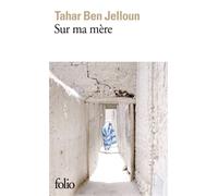 Tahar Ben Jelloun – Sur ma mère – Roman – Poche – Gallimard