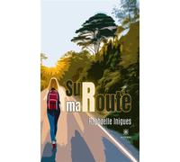 Sur ma route - Raphaelle Inigues - Le Lys Bleu - broché - Roman