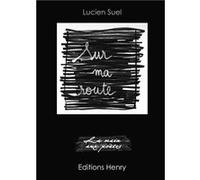 Sur ma route Suel Lucien (Auteur)