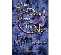 Sur mes Désirs j'écris ton Nom - Robert McLinden - Atramenta - broché - Roman