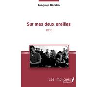 Sur mes deux oreilles: Récit