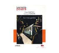 Sur Mes Gardes / Bartelt, Franz / Réf35450