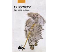 Sur moi-meme - Su Dongpo - Philippe Picquier - Poche - Roman