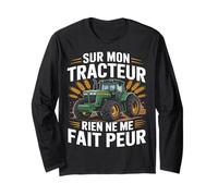 sur Mon Tracteur Rien Ne Me Fait Peur Agriculteur Manche Longue