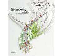 [sur]naturel cartier Hélène Kelmachter (Auteur), François Chaille (Auteur)