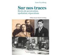 Sur nos traces: Récits de persécution, spoliation, réparations