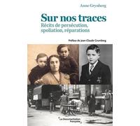 Sur Nos Traces - Récits De Persécution, Spoliation, Réparations