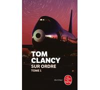 Sur ordre (Tome 1) - Tom Clancy - Lgf - broché - Roman