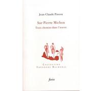 Sur Pierre Michon - Trois Chemins Dans L'oeuvre