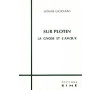 Sur Plotin la Gnose et l'Amour