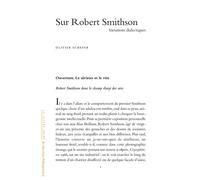 Sur Robert Smithson Variations dialectiques - Olivier Schefer - Lettre Volee - broché - Biographie