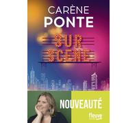 Sur scène - Carène Ponte - Fleuve Eds - broché - Roman