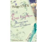 Sur ta peau Poèmes spirituels pour l'avenir de l'humanité - Philippe Loisor - Loisor - broché - Essai