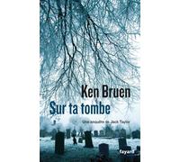 Sur ta tombe: Une enquête de Jack Taylor