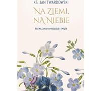 Sur terre, au ciel - Jan Twardowski (Literatur, Religion auf Polnisch)