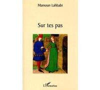 Sur tes pas Mamoun Lahbabi (Auteur)