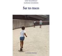 Sur tes traces Gurshad Shaheman (Auteur), Dany Boudreault (Auteur)