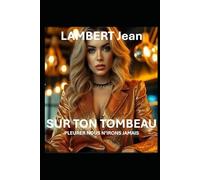 SUR TON TOMBEAU PLEURER NOUS N'IRONS JAMAIS: Le terrible destin de Karl Brunner