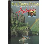 Sur trois océans : Votre aventure au bout du monde