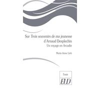 Sur trois souvenirs de jeunesse d'arnaud desplechin: Un voyage en Arcadie