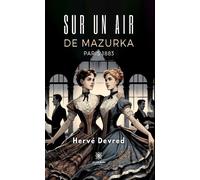 Sur un air de mazurka Paris 1883 - Hervé Devred - Le Lys Bleu - broché - Roman