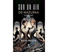 Sur un air de mazurka Paris 1883 - Hervé Devred - Le Lys Bleu - broché - Roman