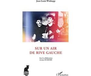 Sur un air de rive gauche Jean-Louis Winkopp (Auteur)