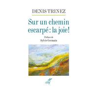 Sur un chemin escarpé : la joie !
