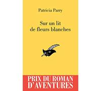 Sur un lit de fleurs blanches: Prix du roman d'aventures 2012