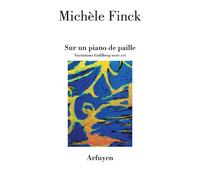 Sur un piano de paille Variations Goldberg avec cri - Michèle Finck - Arfuyen - broché - Poésie