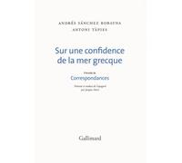 Sur une confidence de la mer grecque/Correspondances Précédé de Correspondances - Antoni Tàpies - Gallimard - broché - Poésie