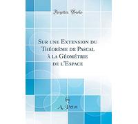 Sur une Extension du Théorème de Pascal à la Géométrie de l'Espace (Classic Reprint)